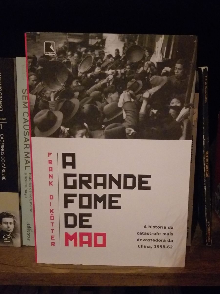 A Grande Fome De Mao De Frank Dikotter Livro Editora Record Nunca