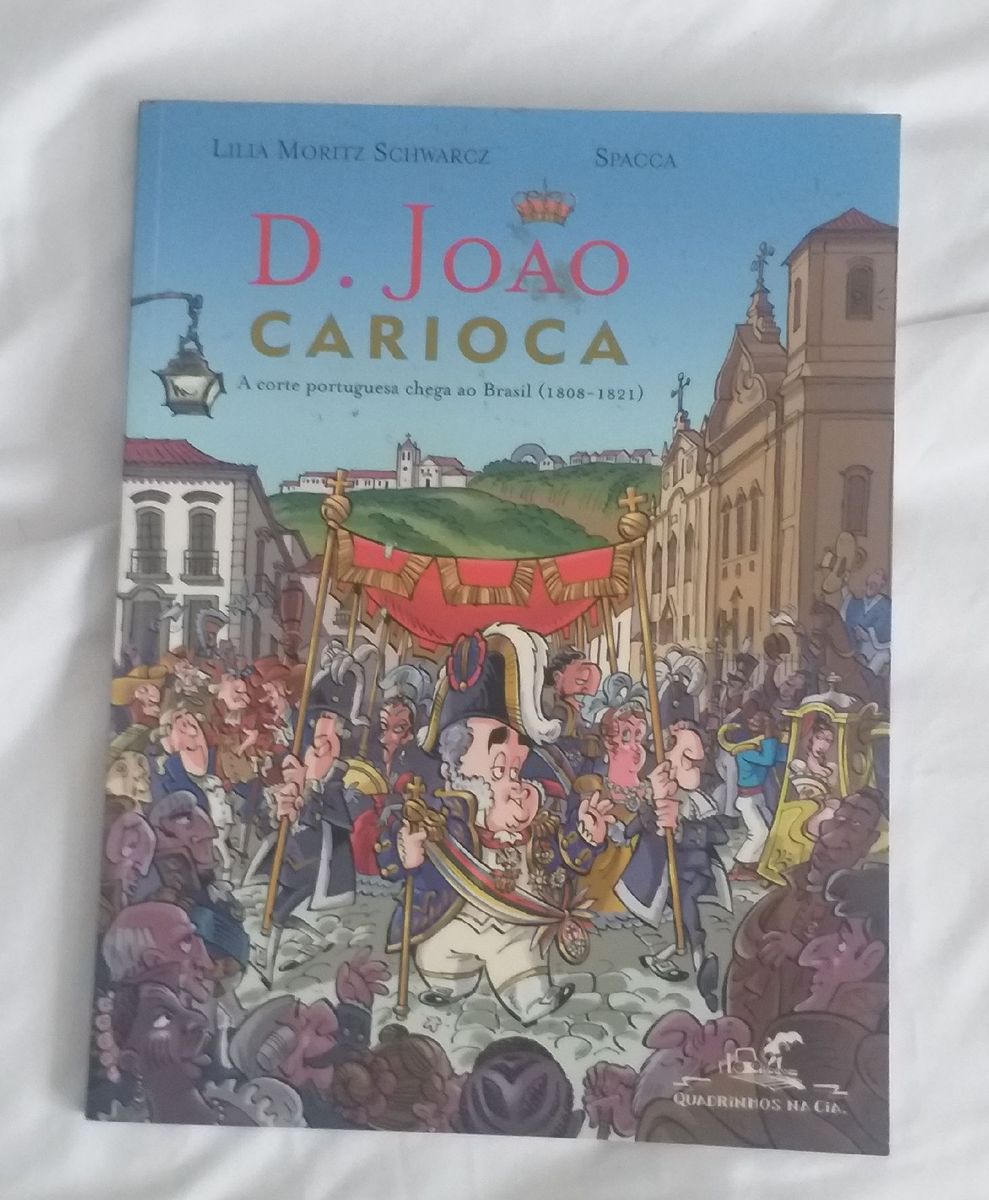 D Jo O Carioca A Corte Portuguesa Chega Ao Brasil Livro D Joao