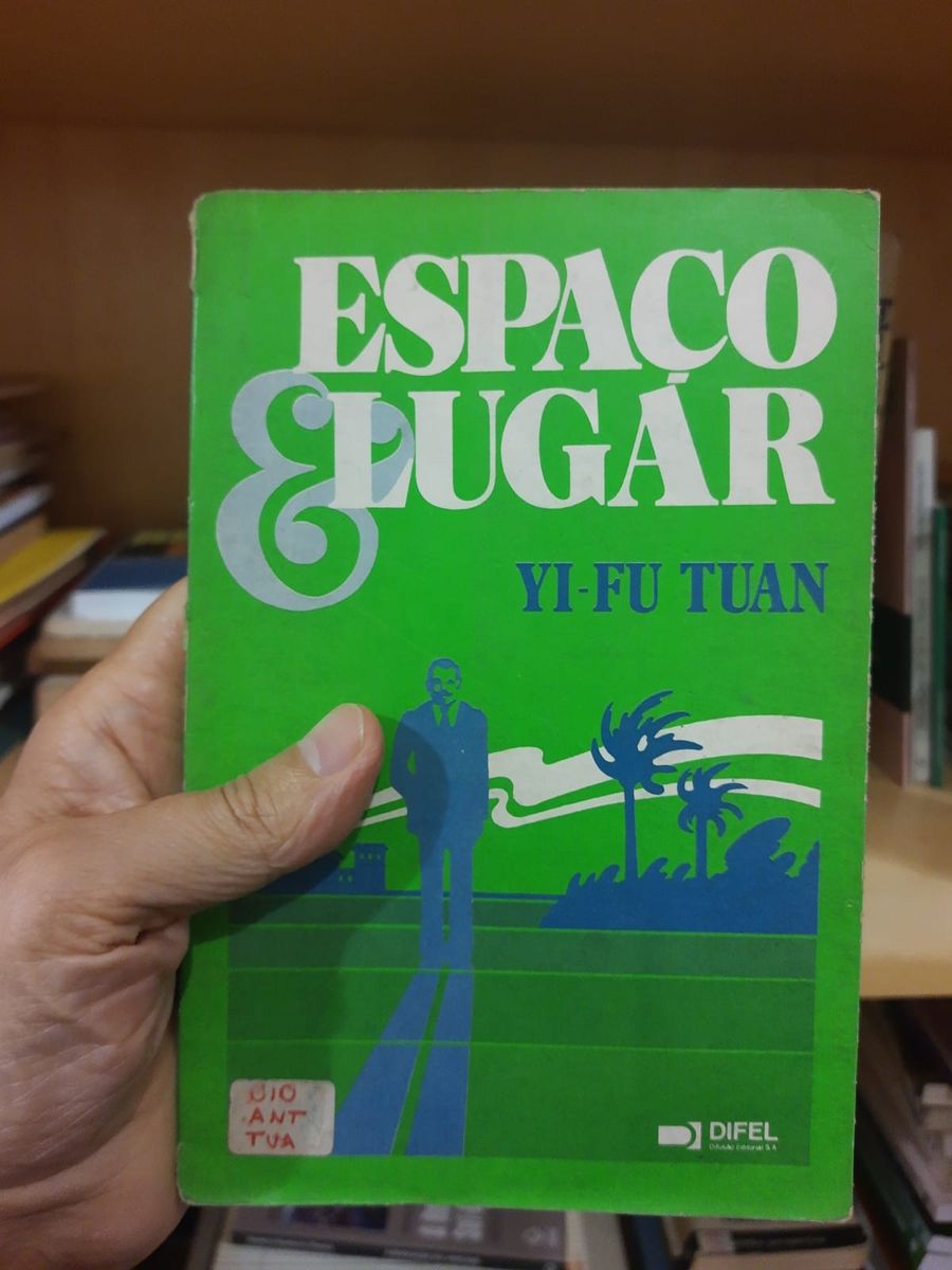 Espaco E Lugar A Perspectiva Da Experiencia Yi Fu Tuan Livro