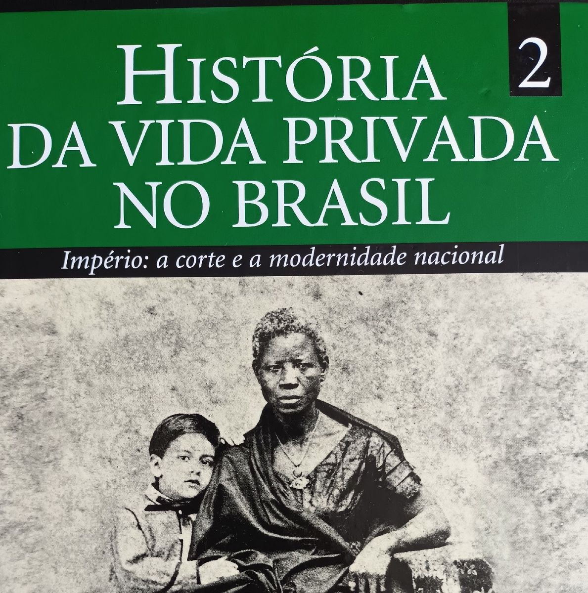 Hist Ria Da Vida Privada No Brasil Vol Livro Companhia Das Letras