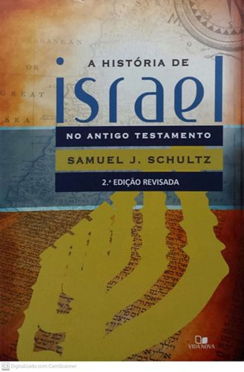 Hist Ria De Israel No Antigo Testamento A Schultz Samuel J Vida