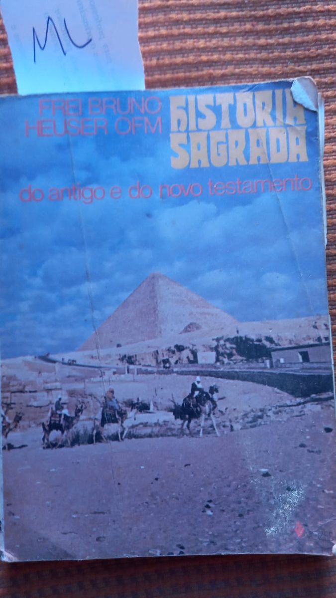 História Sagrada do Antigo e do Novo Testamento Autor Frei Bruno