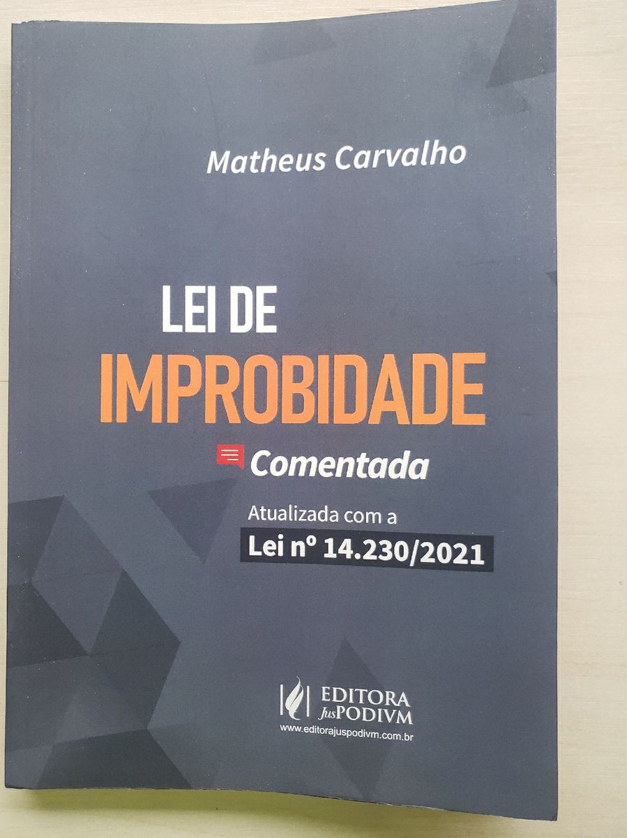 Lei De Improbidade Administrativa Comentada De Matheus Carvalho 2022