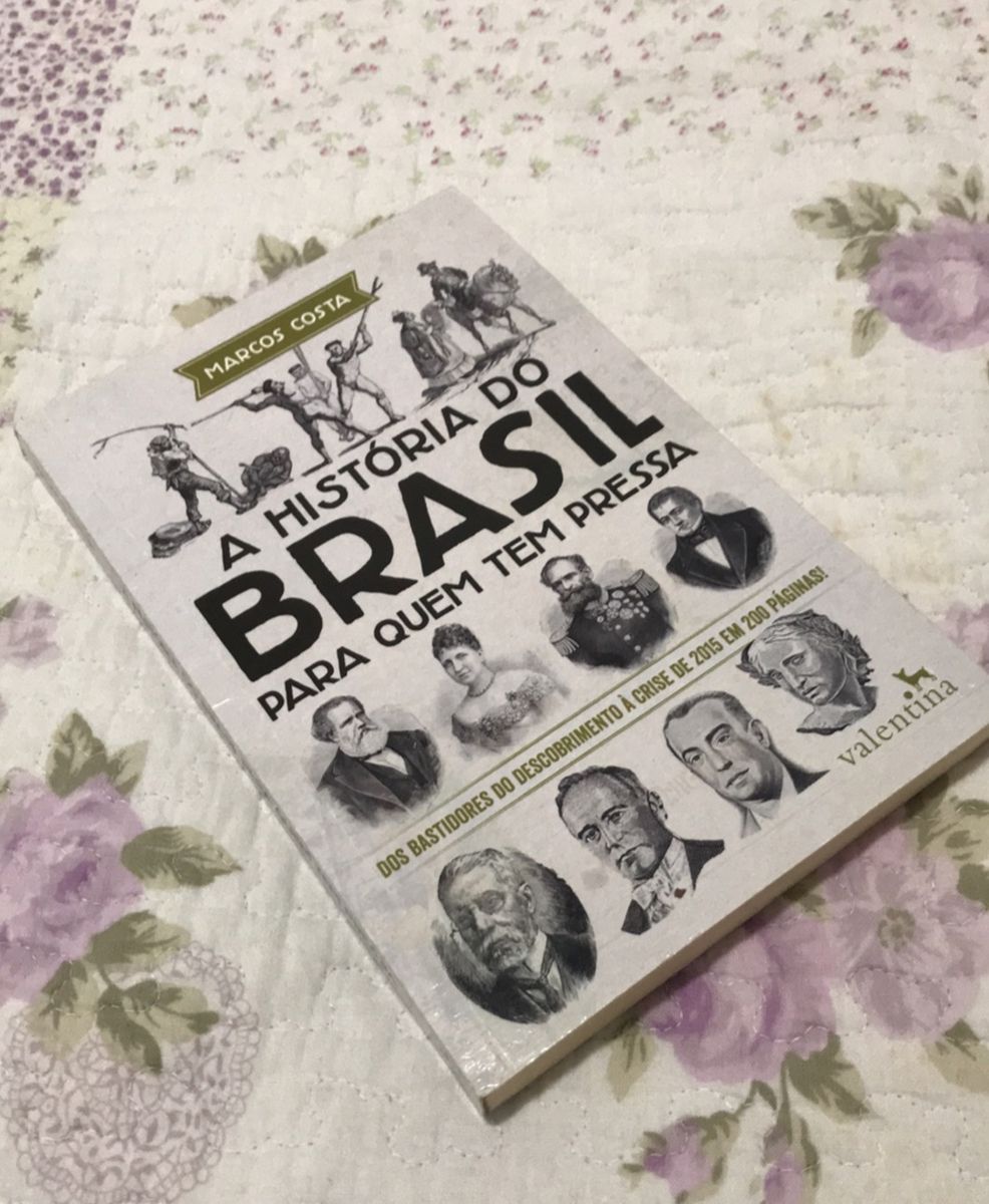 Livro A Hist Ria Do Brasil Para Quem Tem Pressa Livro Editora