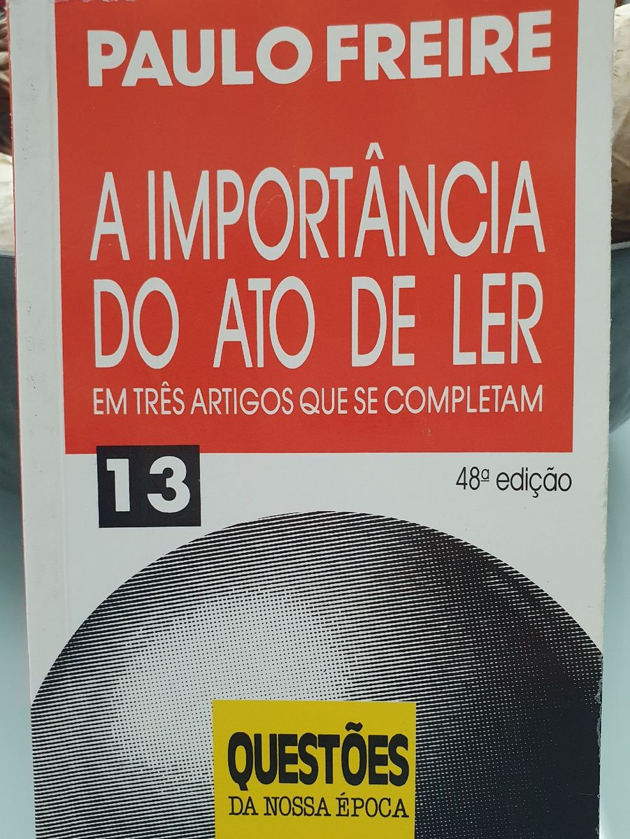 Livro a Importância do Ato de Ler em Três Artigos Que Se Completam