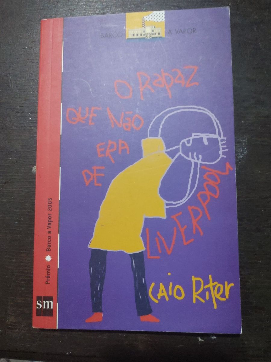 Livro Caio Riter O Rapaz Que N O Era De Liverpool Livro Usado