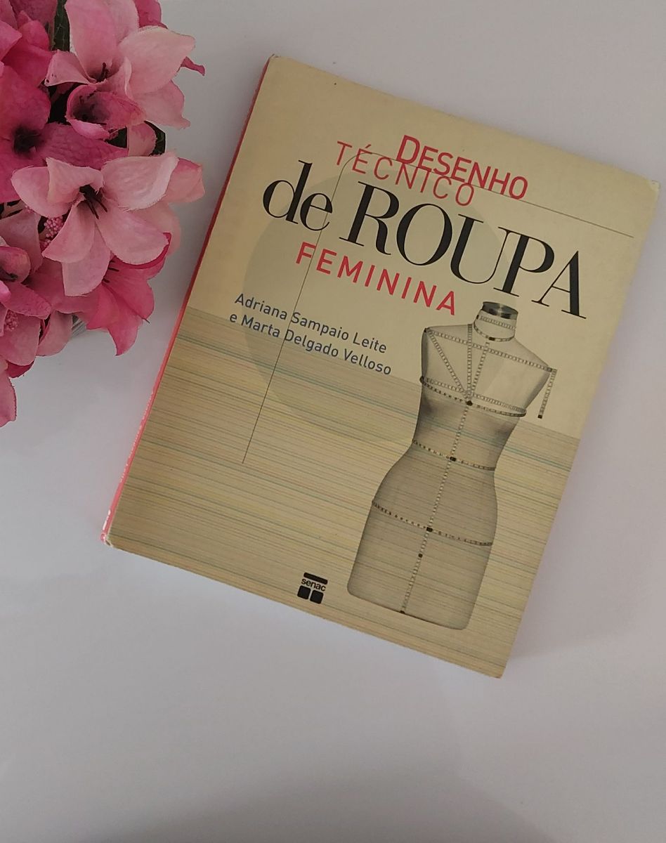 Livro Desenho Técnico de Roupa Feminina Adriana Sampaio Leite e Marta