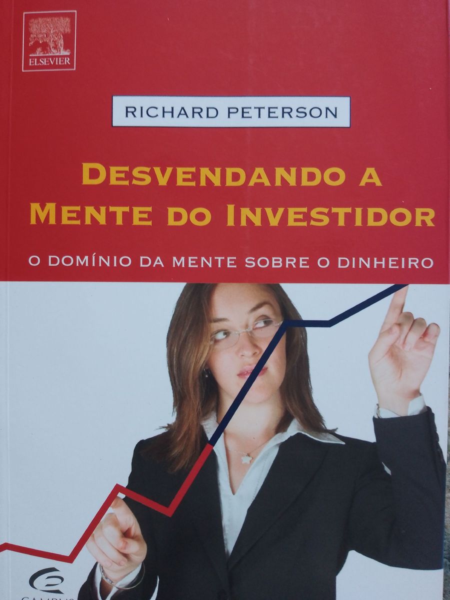 Livro Desvendando A Mente Do Investidor O Dom Nio Da Mente Sobre O