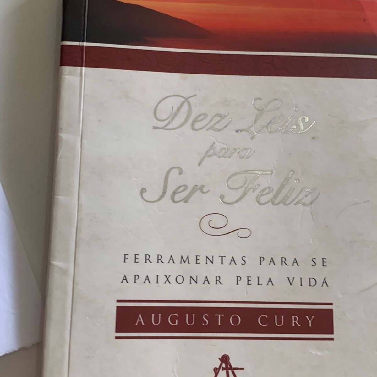 Livro Dez Leis Para Ser Feliz De Augusto Cury Livro Sextante Nunca