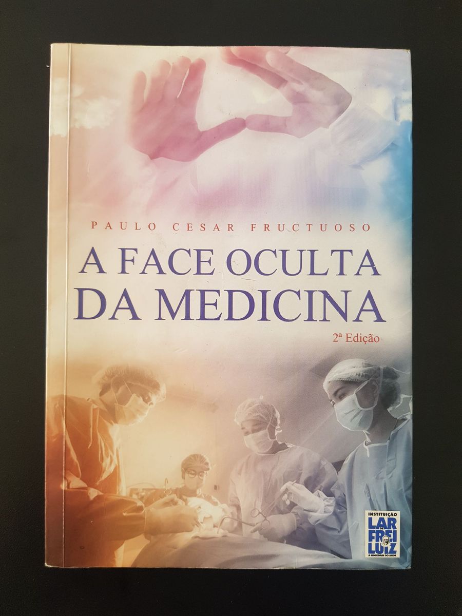 Livro Face Oculta Da Medicina Livro Lar Frei Luiz Usado