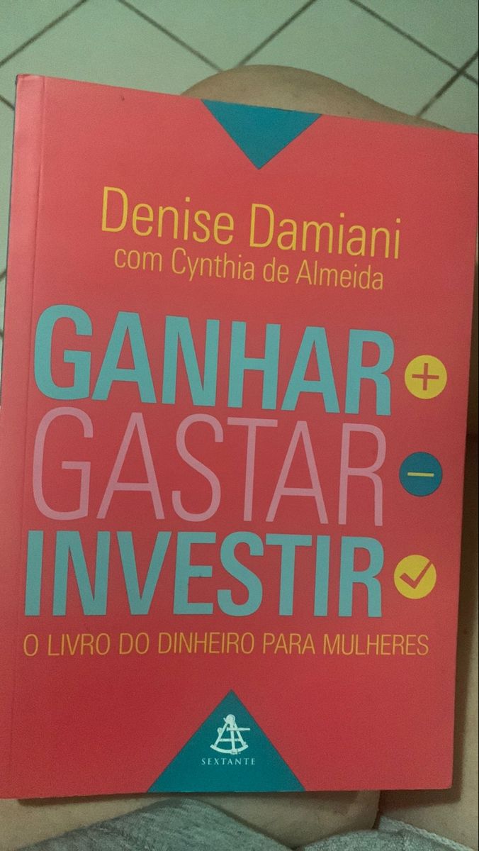 Livro Ganhar Mais Gastar Menos Investir O Livro Do Dinheiro Pra