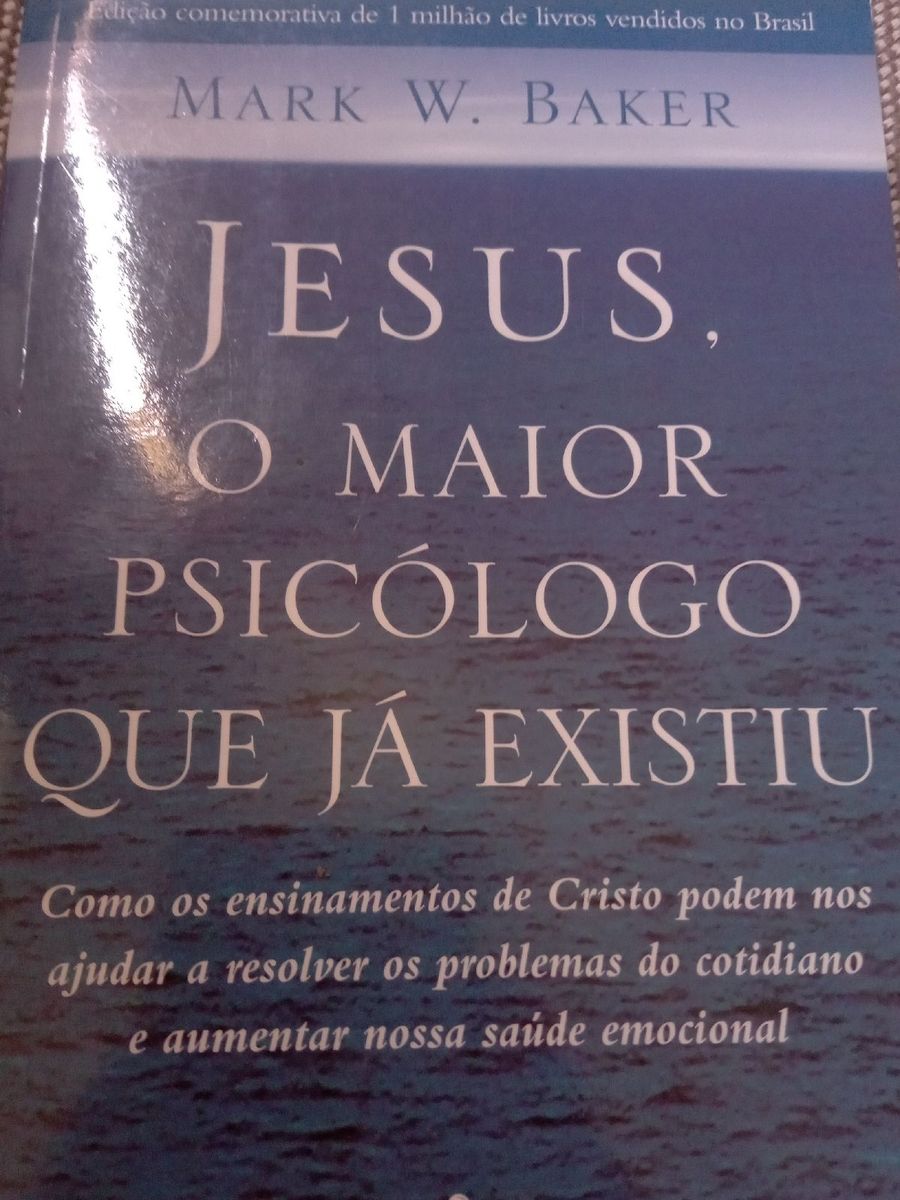 Livro Jesus O Maior Psic Logo Que J Existiu Mark W Baker Livro