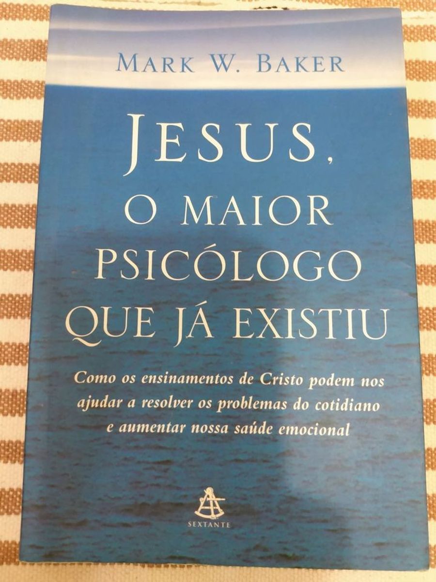 Livro Jesus O Maior Psic Logo Que J Existiu Livro Editora Sextante