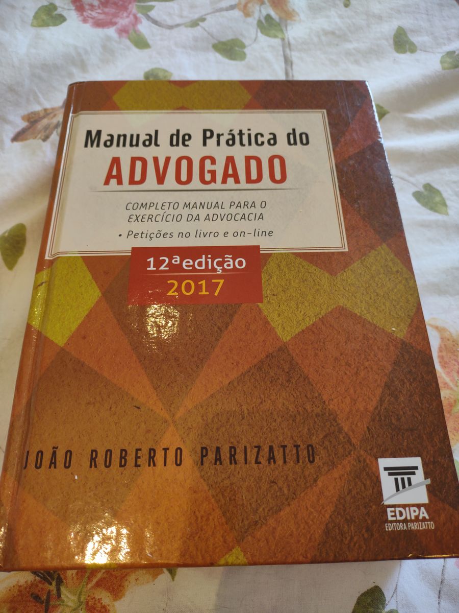 Livro Manual de Prática do Advogado Livro Editora Parizatto Nunca