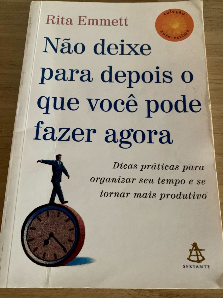 Livro N O Deixe Para Depois O Que Voc Pode Fazer Agora Livro