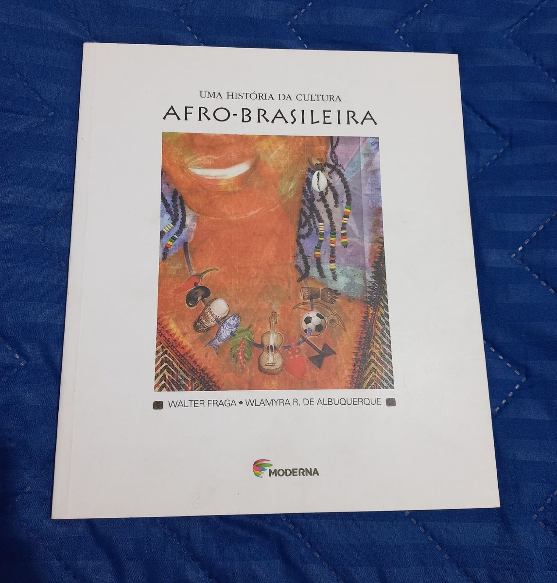 Livro Uma Hist Ria Da Cultura Afro Brasileira Livro Editora Moderna