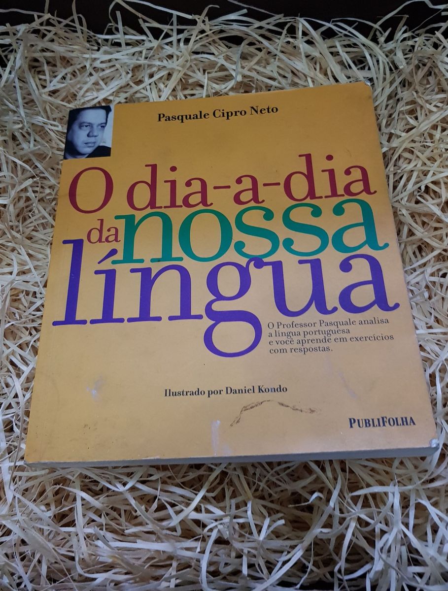 O Dia a dia da Nossa Língua Portuguesa Livro Pasquale Cipro Neto