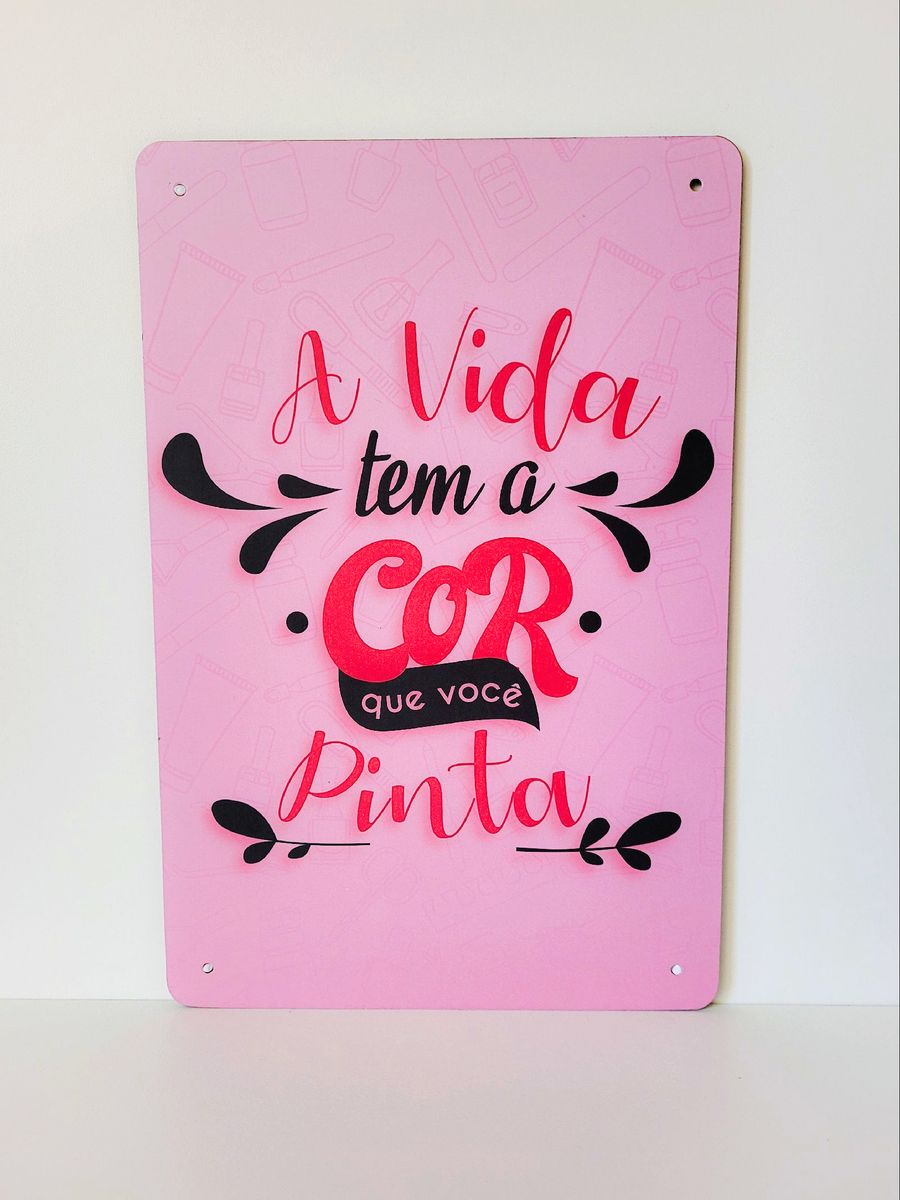 Quadro Placa Decorativa a Vida Tem a Cor Que Você Pinta Item de