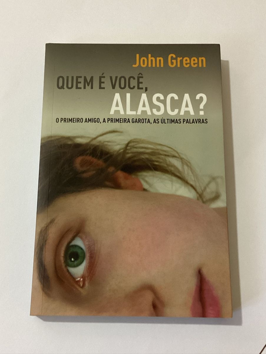 Quem É Você Alasca John Green Livro John Green Usado 73618911