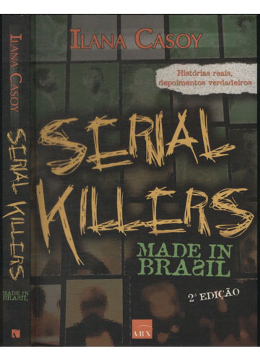 Serial Killers Made In Brasil Hist Rias Reais Depoimentos