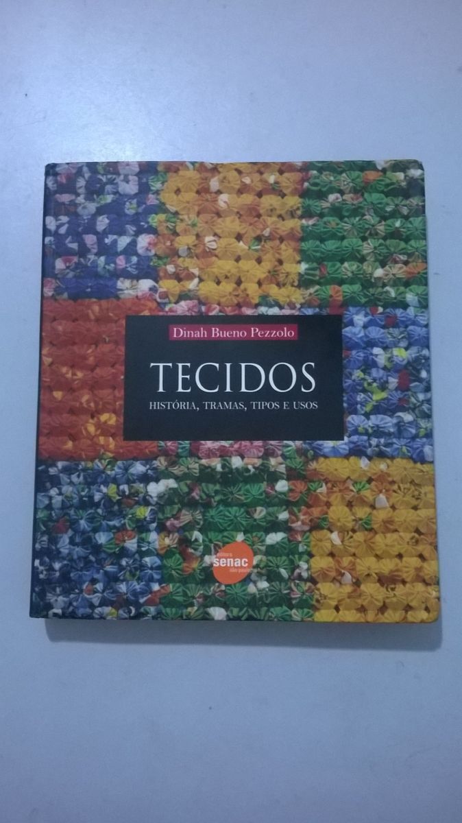 Tecidos História Tramas Tipos e Usos Livro Editora Senac Usado