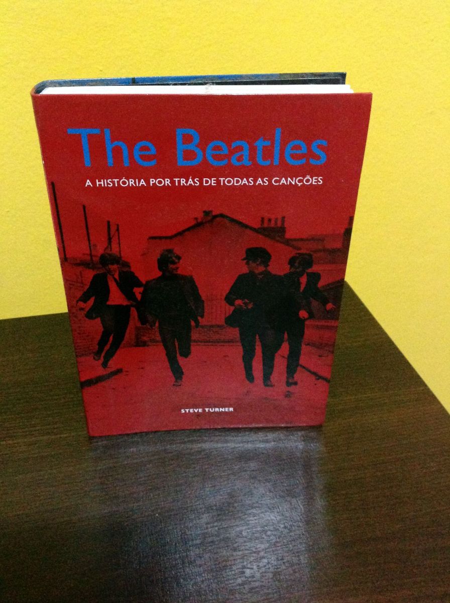 The Beatles a História por trás de Todas As Canções Livro Cosac