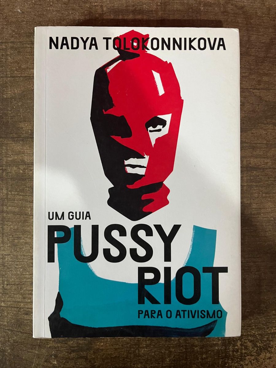 Um Guia Pussy Riot Para O Ativismo De Nadya Tolokonnikova Livro Ubu
