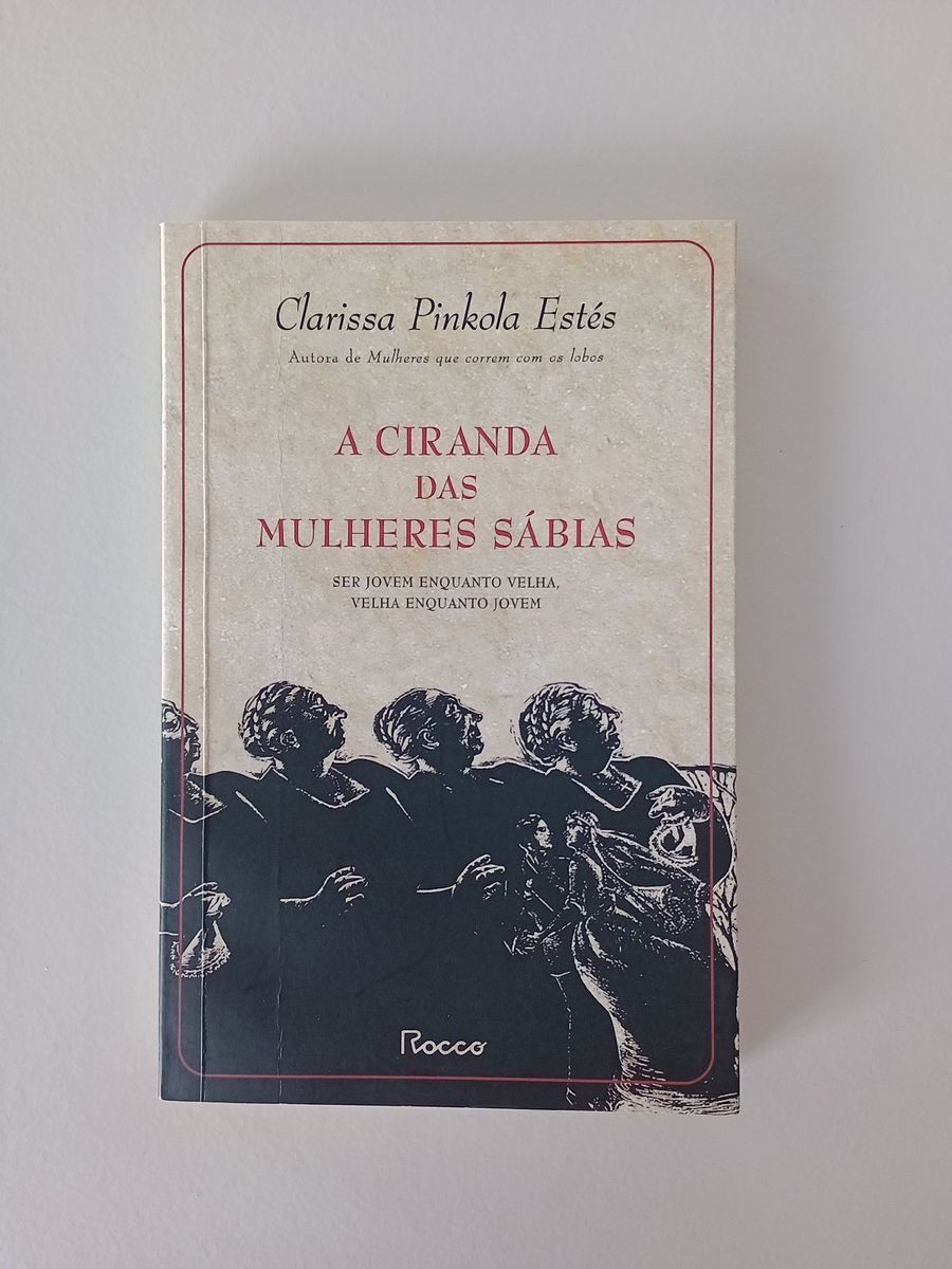 A Ciranda Das Mulheres Sábias, Clarissa Pinkola Estés | Livro Rocco ...