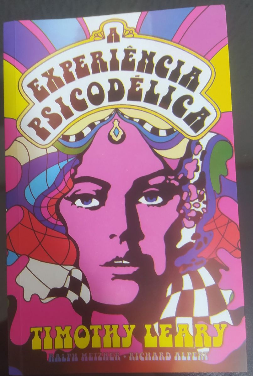 A Experiência Psicodélica - Timothy Leary, Ralph Metzner e Richard ...