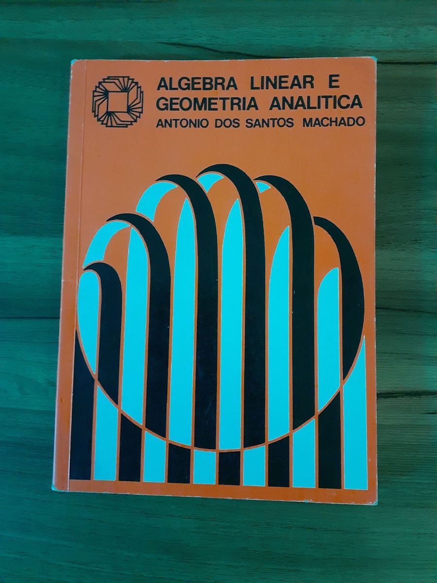  lgebra linear e geometria anal tica livro autor ant nio dos santos