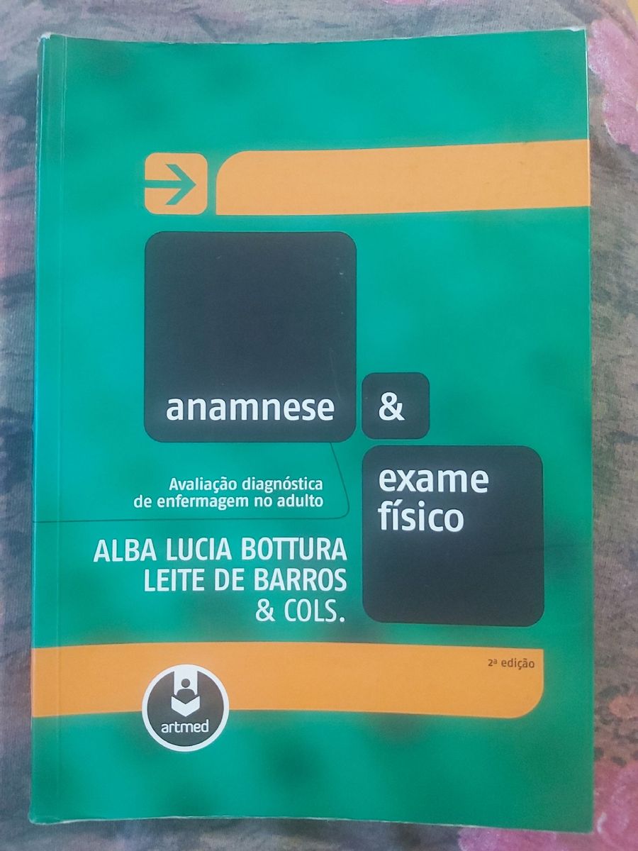 Livros Anamnese E Exame Fisico Alba Lucia Bottura Lei 7936