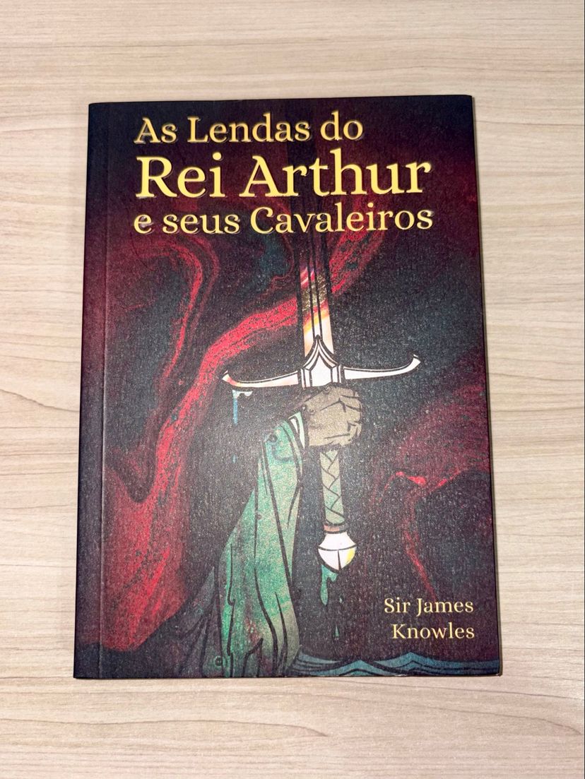 As Lendas do Rei Arthur e Seus Cavaleiros Sir James Knowles | Ótimo ...