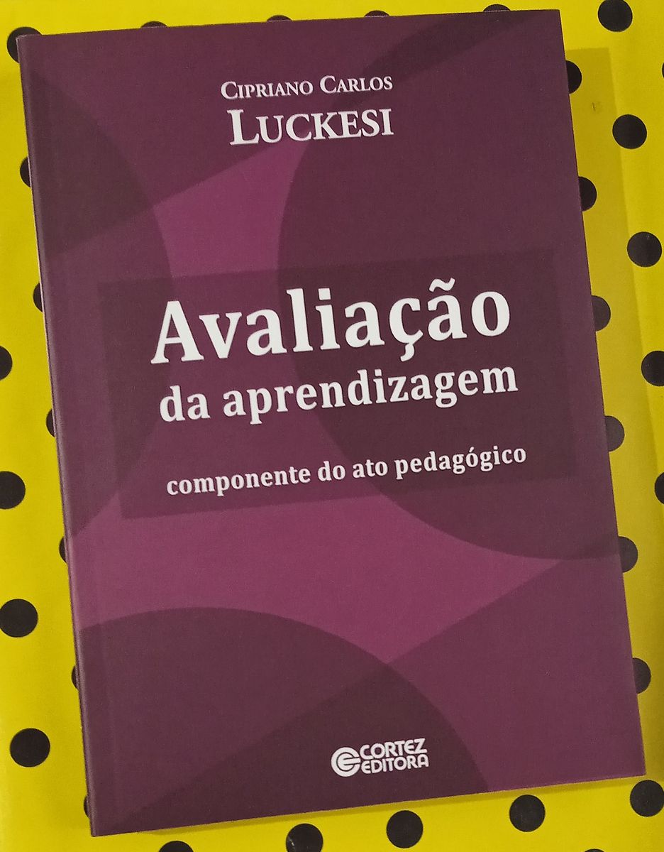Avaliação da Aprendizagem - Cipriano Luckesi | Livro Cortez Editora ...