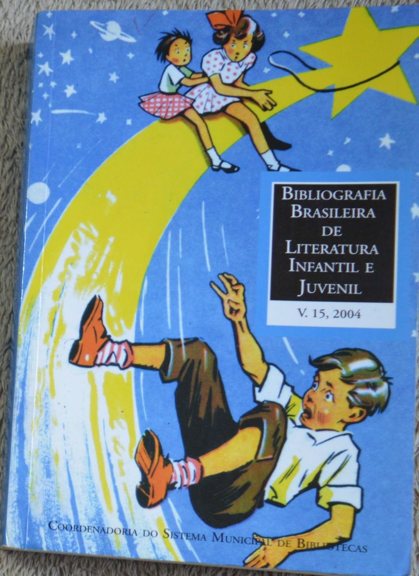 Bibliografia Brasileira de Literatura Infantil e Juvenil V. 15 - 2004 ...