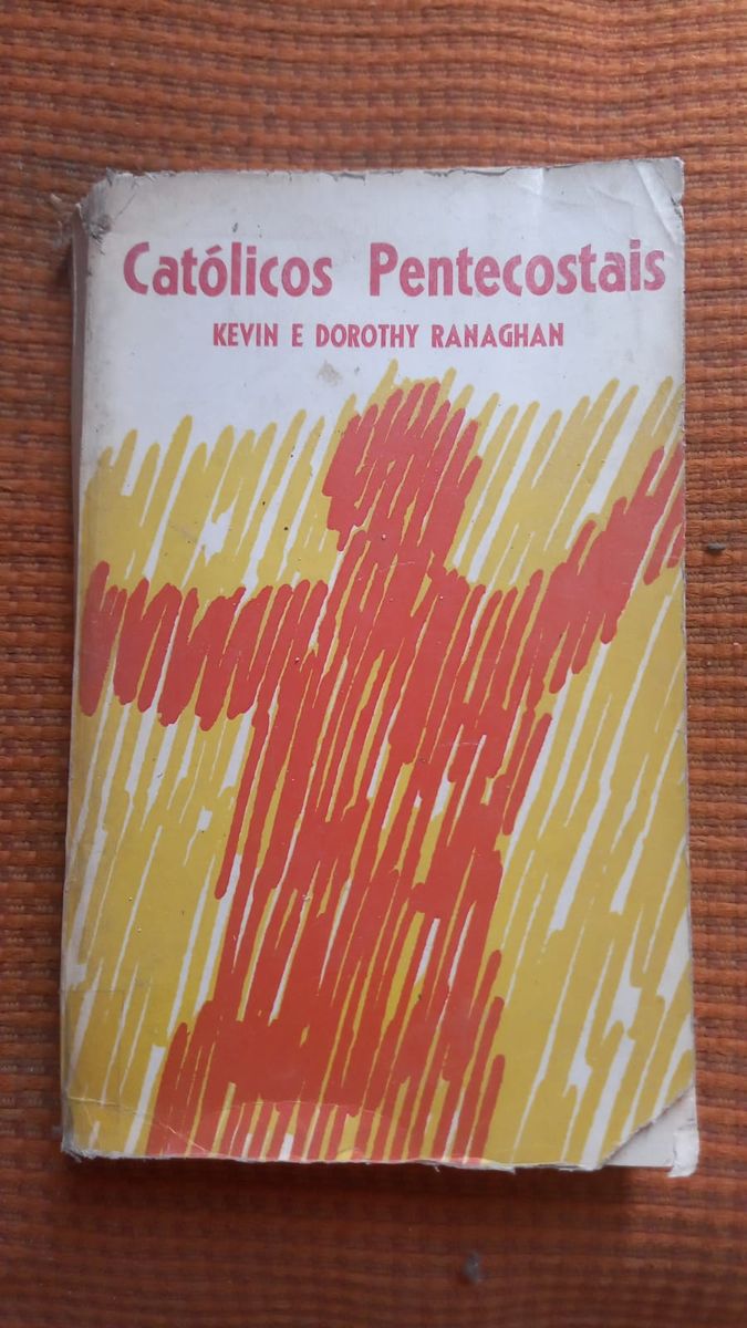 Católicos Pentecostais, Autores Kevin e Dorothy Ranaghan | Livro Livro ...