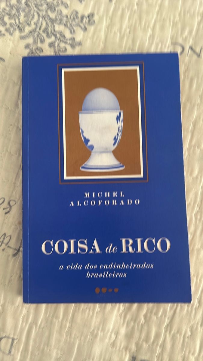 Coisa de Rico: a Vida Dos Endinheirados Brasileiros | Livro Todavia ...