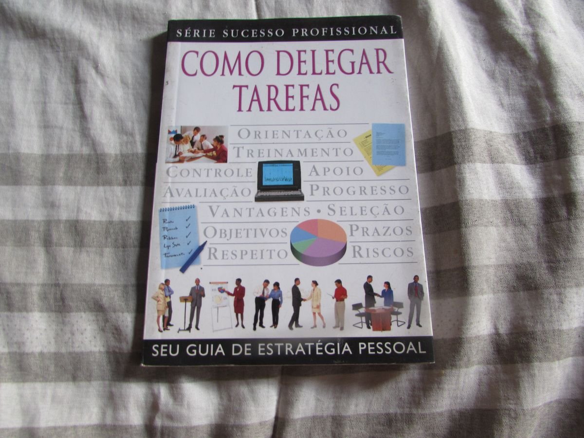 Como Delegar Tarefas (guia De Estratégia Pessoal) Série Sucesso ...