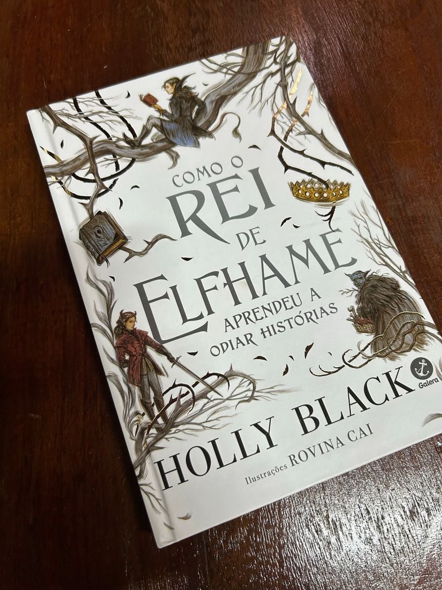 Como O Rei de Elfhame Aprendeu a Odiar Histórias - Holly Black | Livro ...