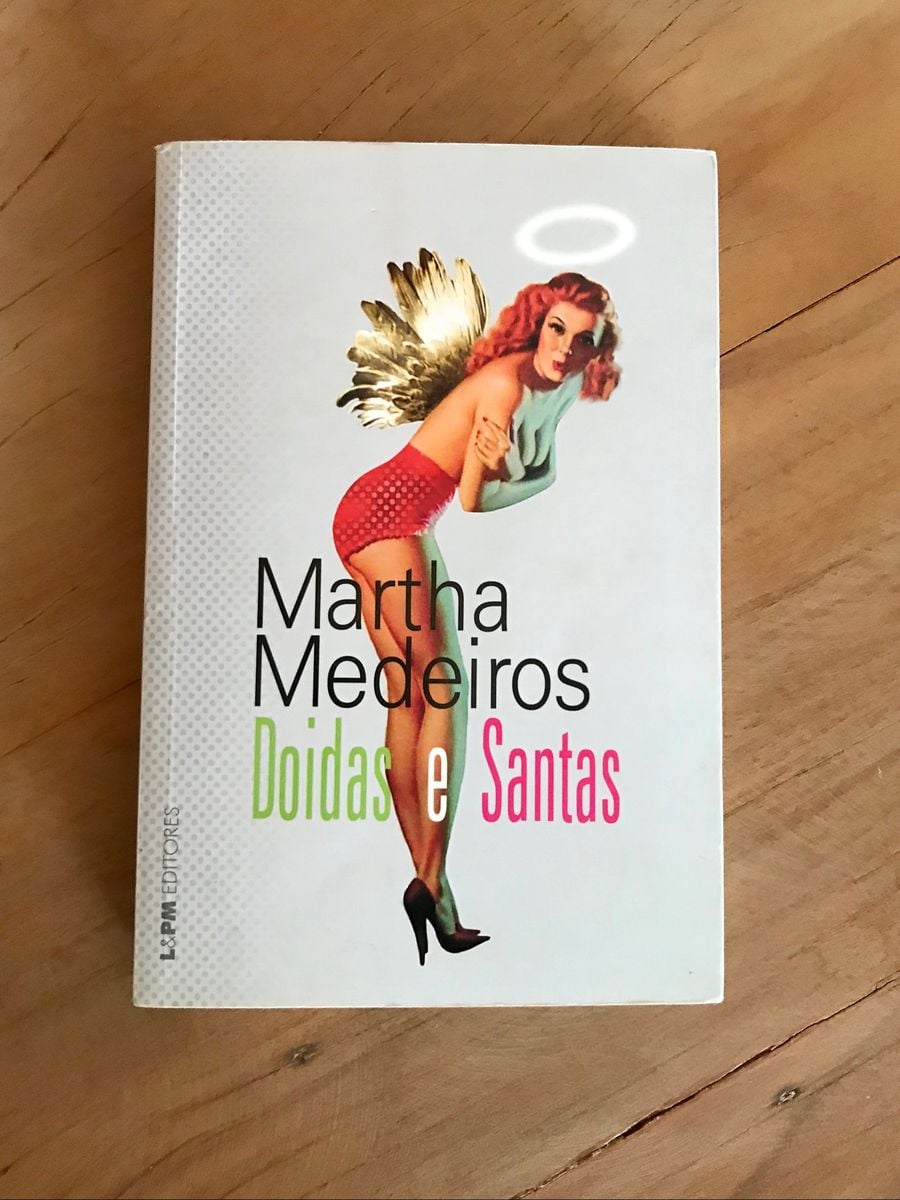 Doidas e Santas | Martha Medeiros | Livro Martha Medeiros Usado ...
