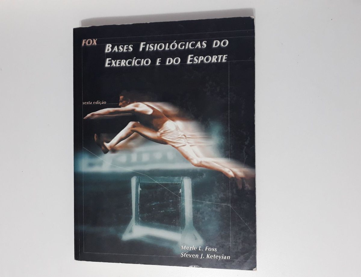 Fox: Bases Fisiológicas do Exercício e do Esporte | Livro Autores Merle ...