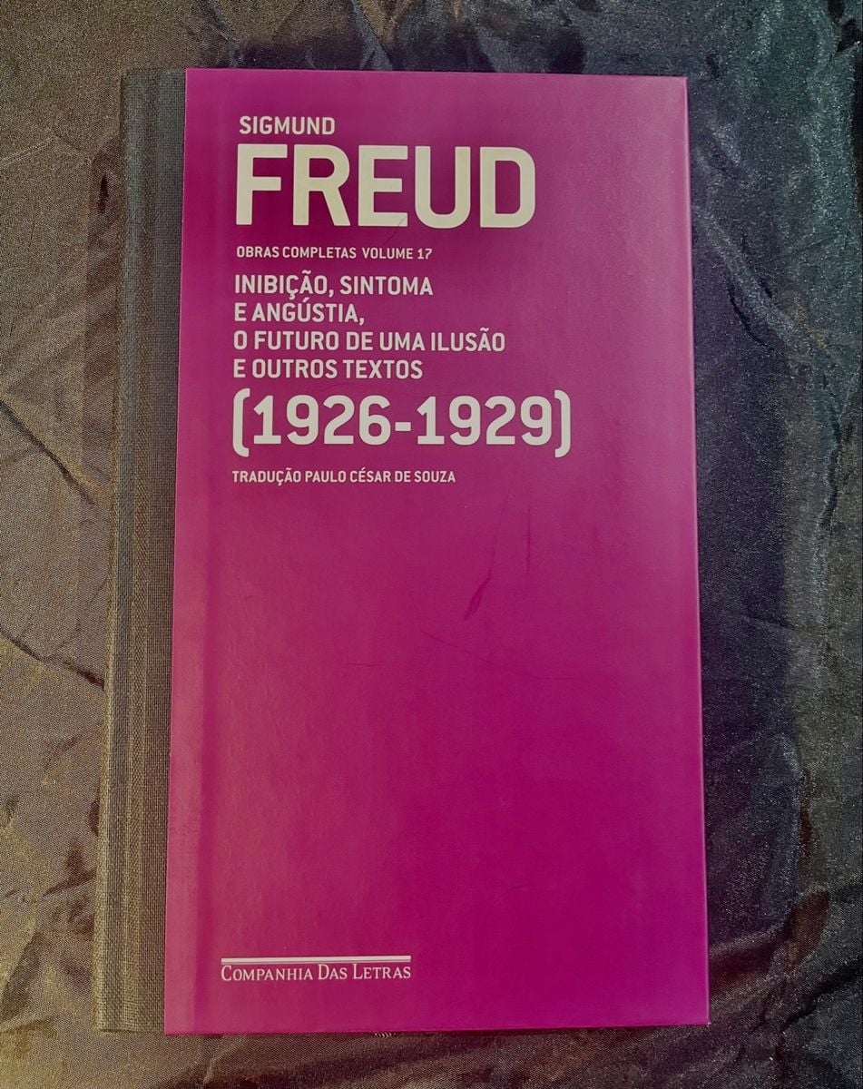 Freud Vol. 17 Inibição, Sintoma e Angústia, O Futuro de Uma Ilusão e ...