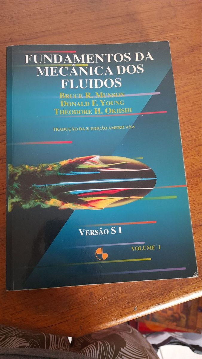 Fundamentos Da Mecânica Dos Fluidos Por Bruce R Donald F Theodore H Volume 1 Livro 8852