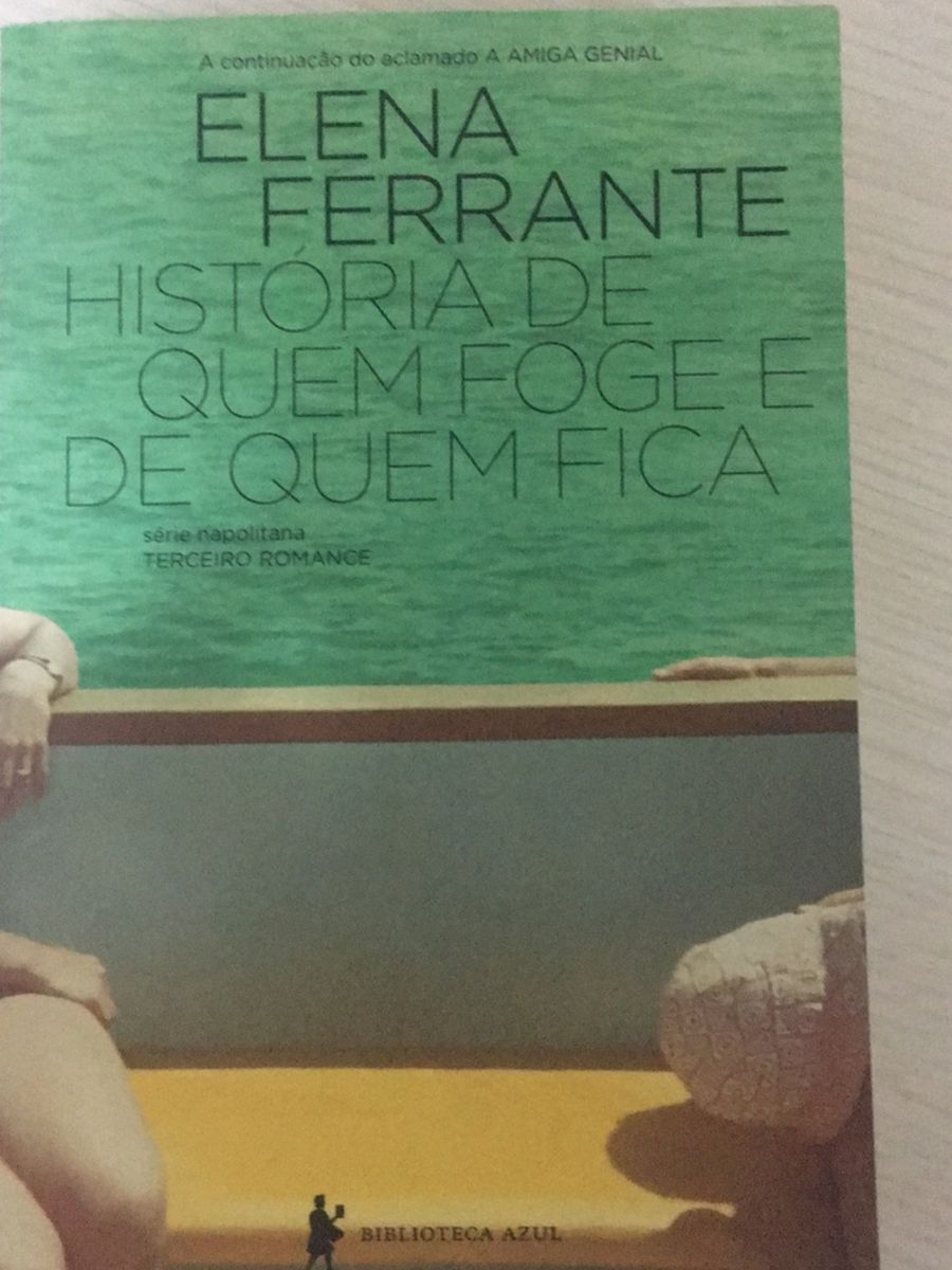 Hist Ria De Quem Foge E De Quem Fica Elena Ferrante Livro Elena Ferrante Usado Enjoei