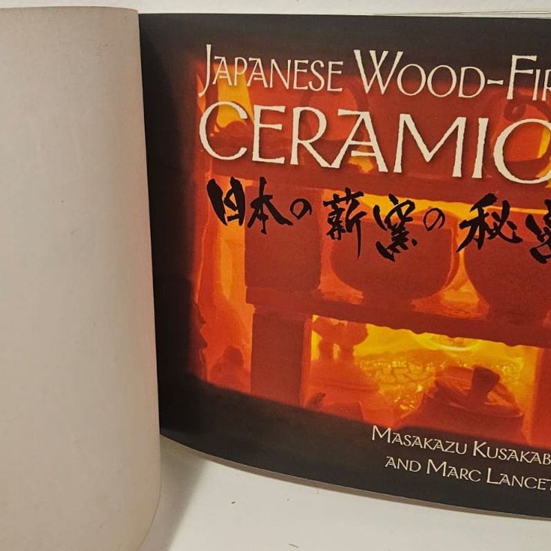 encens Back to Japan / 2012 アートブック 洋書 Japanese Wood-Fired Ceramics - By Masakasu Kusakabe &Amp; Marc