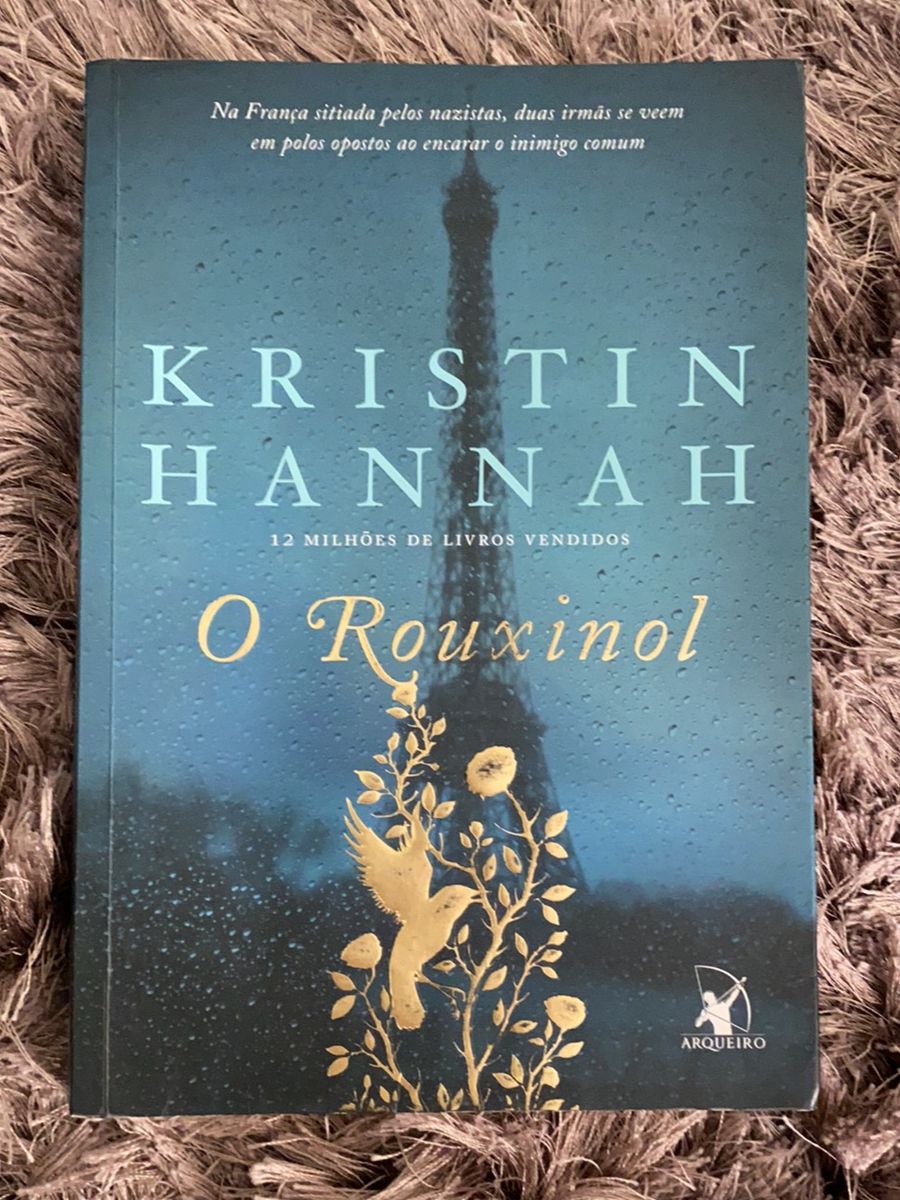 Kristin Hannah - O Rouxinol | Livro Arqueiro Usado 67353541 | enjoei
