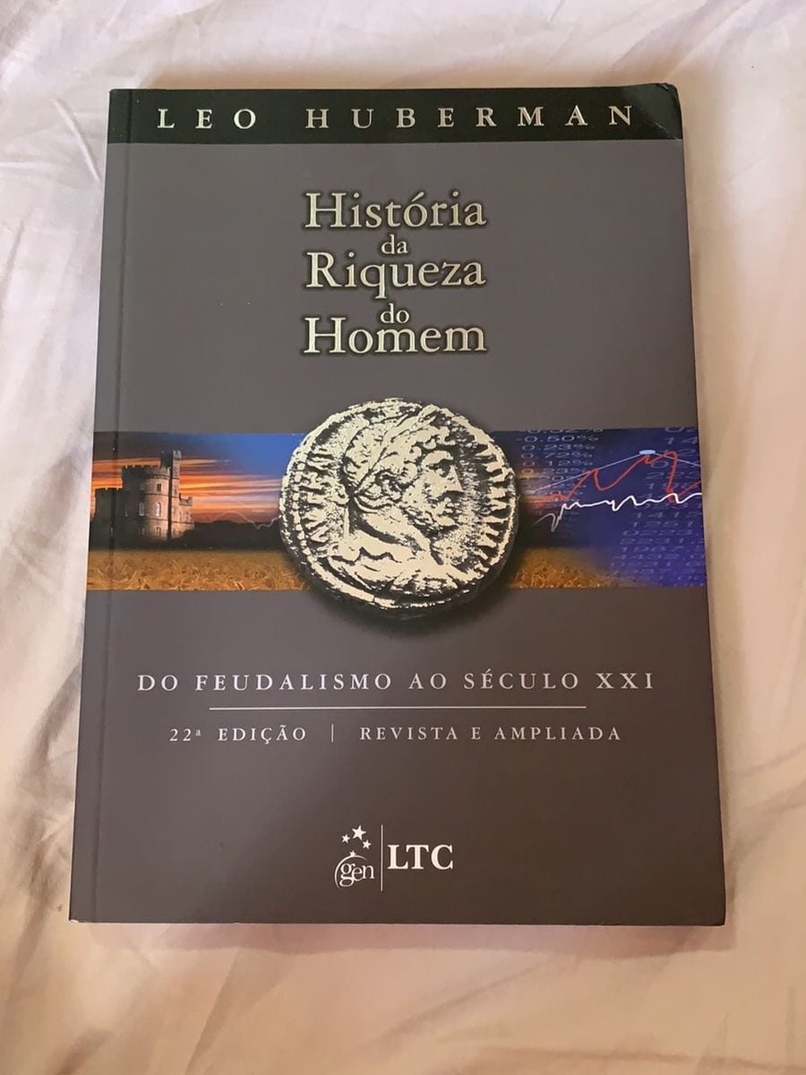 Leo Huberman História da Riqueza do Homem | Livro Grupo Gen Ltc Nunca ...