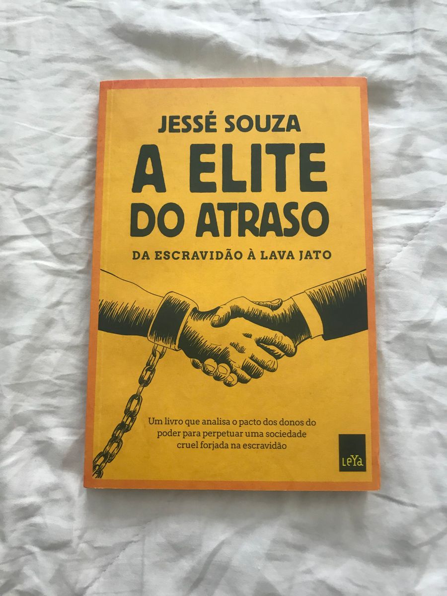 Livro A Elite Do Atraso Da Escravidão À Lava Jato De Jessé Souza ...