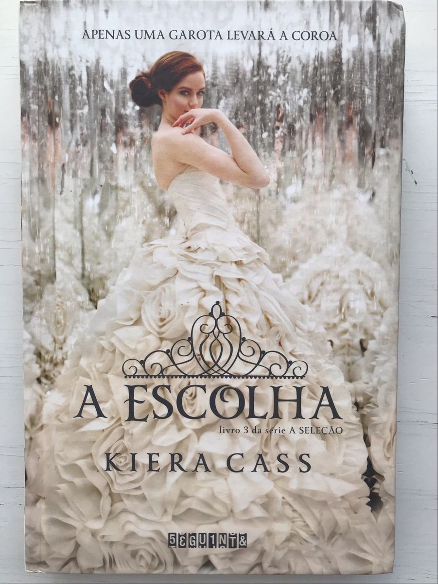 Livro a Escolha Capa Dura Autora Kiera Cass | Livro Seguinte Usado ...