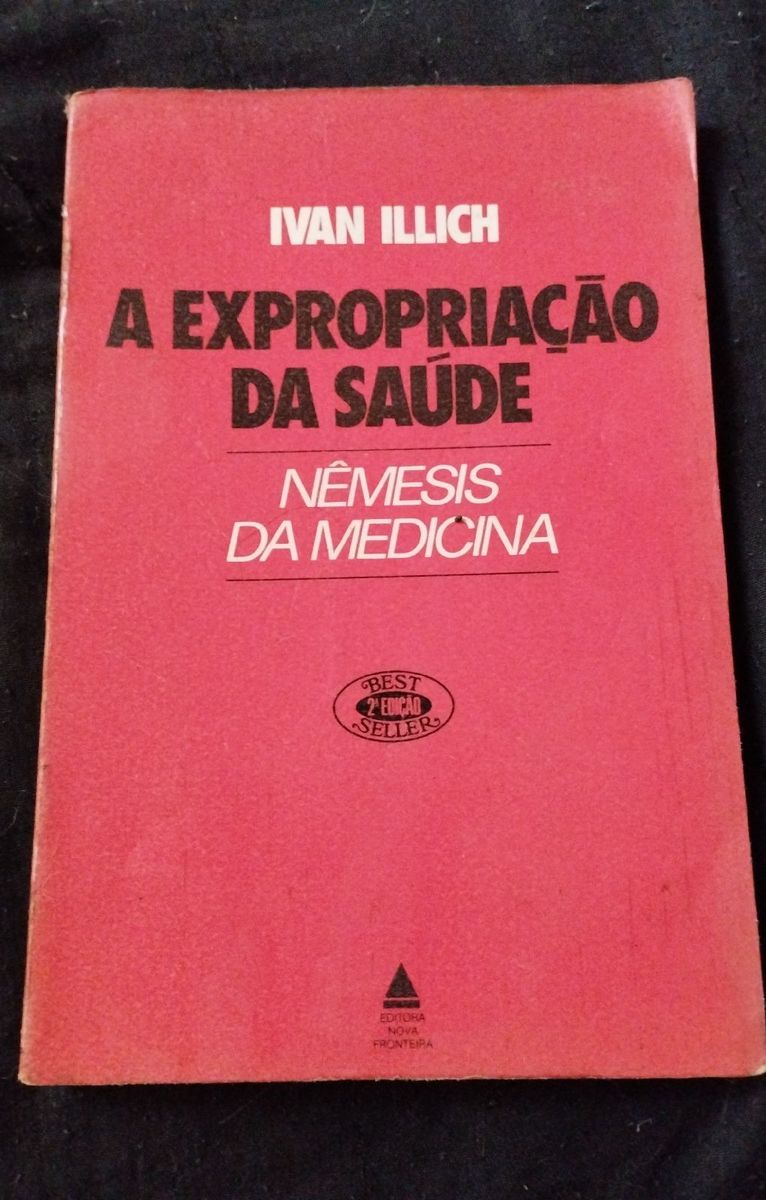 Livro a Expropriação da Saúde: Nêmesis da Medicina Ivan Illich 2a