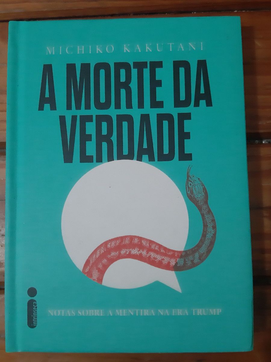 Livro A Morte Da Verdade Michiko Kakutani Livro Editora Intr Nseca Usado Enjoei